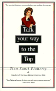 Talk Your Way to the Top - Flaherty, Tina Santi