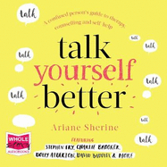 Talk Yourself Better: A Confused Person's Guide to Therapy, Counselling and Self-Help