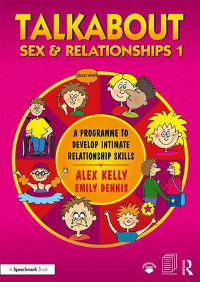 Talkabout Sex and Relationships 1: A Programme to Develop Intimate Relationship Skills - Kelly, Alex, and Dennis, Emily