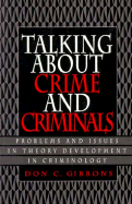 Talking about Crime and Criminals: Problems and Issues in Theory Development in Criminology