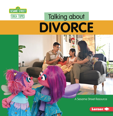 Talking about Divorce: A Sesame Street (R) Resource - Kaiser, Brianna