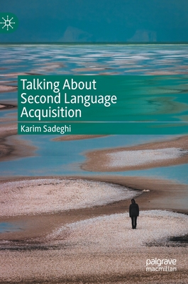 Talking About Second Language Acquisition - Sadeghi, Karim