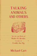 Talking Animals and Others: The Life and Work of Walter R. Brooks, Creator of Freddy the Pig