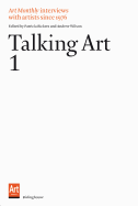 Talking Art 1: Interviews with Artists Since 1976 Volume 1