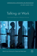 Talking at Work: Corpus-Based Explorations of Workplace Discourse