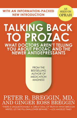 Talking Back to Prozac: What Doctors Aren't Telling You About Prozac and the Newer Antidepressants - Breggin, Peter R, MD, and Breggin, Ginger Ross