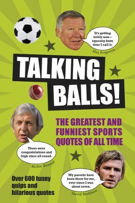 Talking Balls!: The Greatest and Funniest Sports Quotes of All Time - Foster, Richard