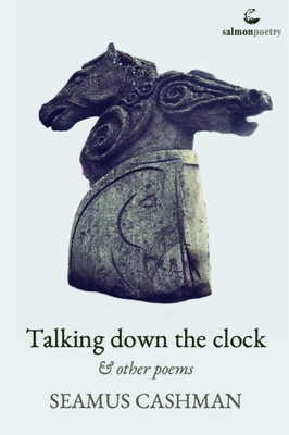 Talking down the clock: and other poems - Cashman, Seamus