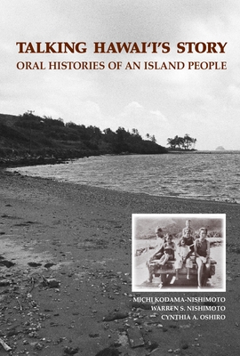 Talking Hawaii's Story: Oral Histories of an Island People - Kodama-Nishimoto, Michiko (Editor), and Nishimoto, Warren (Editor), and Oshiro, Cynthia A (Editor)