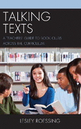 Talking Texts: A Teachers' Guide to Book Clubs Across the Curriculum