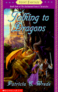Talking to Dragons - Wrede, Patricia C