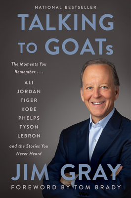 Talking to Goats: The Moments You Remember and the Stories You Never Heard - Gray, Jim