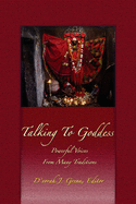 Talking to Goddess: Powerful Voices from Many Traditions