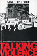 Talking Violence: An Anthropological Interpretation of Conversation in the City