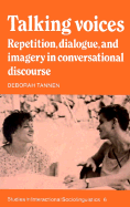 Talking Voices: Repetition, Dialogue and Imagery in Conversational Discourse