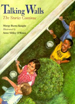 Talking Walls: The Stories Continue - Burns Knight, Margy, and Sibley O'brien, Anne