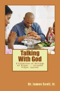 Talking with God: A Collection of Writings on Prayer --- Includes Prayer Journal