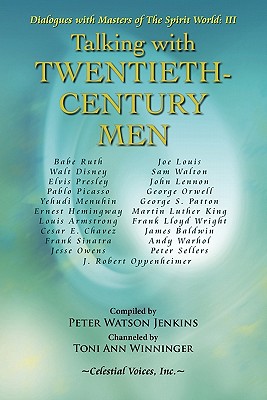 Talking with Twentieth Century Men - Jenkins, Peter Watson, and Winninger, Toni Ann