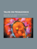 Talks on Pedagogics an Outline of the Theory of Concentration