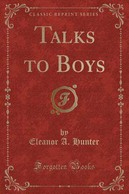 Talks to Boys (Classic Reprint) - Hunter, Eleanor a