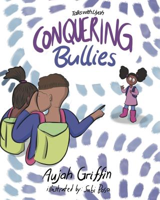 Talks with Liyah: Conquering Bullies - Griffin, Aujah