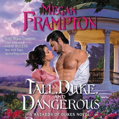 Tall, Duke, and Dangerous: A Hazards of Dukes Novel - Bond, Jilly (Read by), and Frampton, Megan