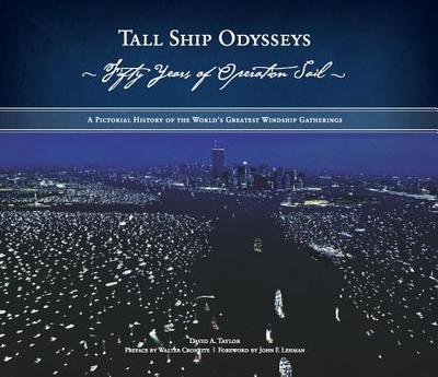 Tall Ship Odysseys: Fifty Years of Operation Sail: A Pictorial History of the World's Greatest Windship Gatherings - Taylor, David A