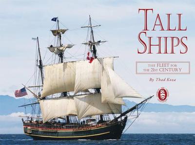 Tall Ships: The Fleet for the 21st Century - Koza, Thaddeus