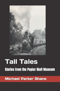 Tall Tales: Stories from the Poplar Bluff Museum