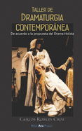 Taller de Dramaturgia Contempornea: De acuerdo a la propuesta del Drama Holista