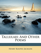 Tallulah: And Other Poems