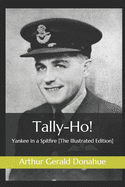Tally-Ho!: Yankee in a Spitfire [The Illustrated Edition]