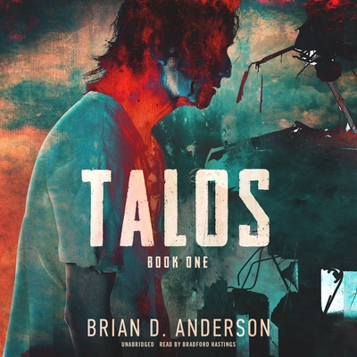 Talos: Book 1 - Anderson, Brian D, and Hastings, Bradford (Read by)