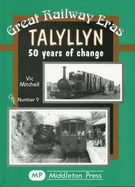 Talyllyn: 50 Years of Change - Mitchell, Vic