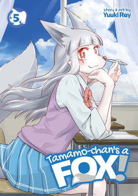 Tamamo-Chan's a Fox! Vol. 5 - Ray, Yuuki