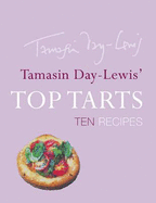 Tamasin's Day-Lewis' Top Tarts: Ten Recipes