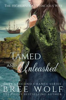 Tamed & Unleashed: The Highlander's Vivacious Wife - Wolf, Bree