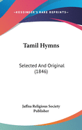 Tamil Hymns: Selected And Original (1846)