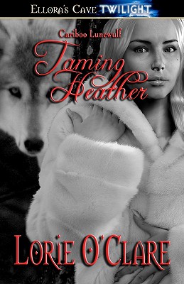 Taming Heather - Cariboo Lunewulf - O'Clare, Lorie