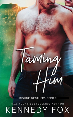 Taming Him - Fox, Kennedy