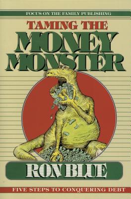 Taming Money Monster - Blue, Ron, and Blue, Ronald, Dr.