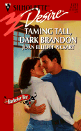 Taming Tall, Dark Brandon: The Bachelor Bet - Pickart, Joan Elliott