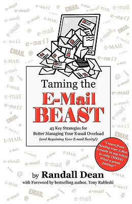 Taming the Email Beast - Dean, Randall, and Rubleski, Tony (Foreword by)