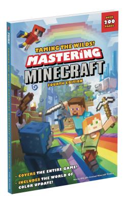 Taming the Wilds! Mastering Minecraft: Fourth Edition - Lummis, Michael, and Prima Games