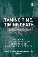 Taming Time, Timing Death: Social Technologies and Ritual
