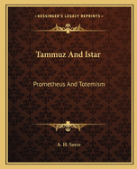 Tammuz and Istar: Prometheus and Totemism