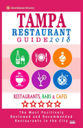 Tampa Restaurant Guide 2018: Best Rated Restaurants in Tampa, Florida - 500 Restaurants, Bars and Cafes Recommended for Visitors, 2018