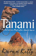 Tanami: on Foot Across Australia's Desert Heart