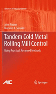 Tandem Cold Metal Rolling Mill Control: Using Practical Advanced Methods