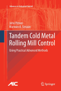 Tandem Cold Metal Rolling Mill Control: Using Practical Advanced Methods